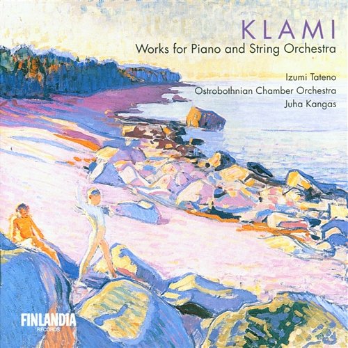 Klami : Works for Piano and String Orchestra Izumi Tateno and Ostrobothnian Chamber Orchestra