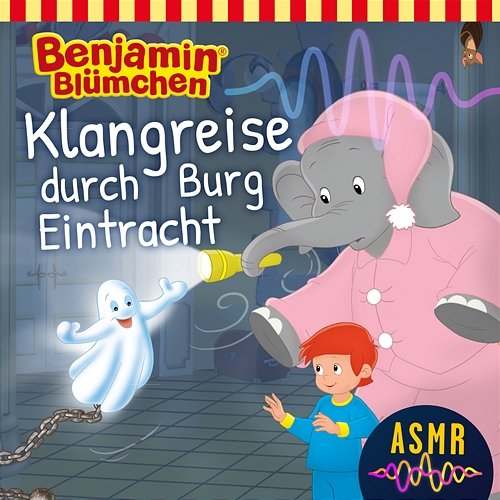 Klangreise durch Burg Eintracht (ASMR) Benjamin Blümchen