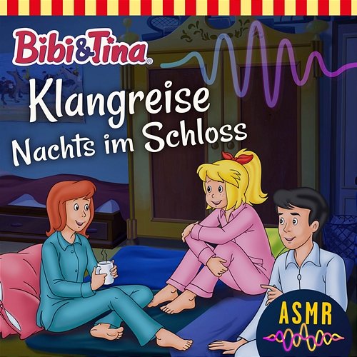 Klangreise Nachts im Schloss (ASMR) Bibi und Tina