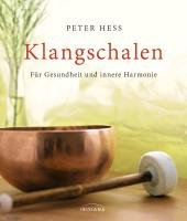 Klangschalen für Gesundheit und innere Harmonie Hess Peter