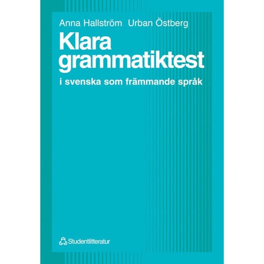 Klara grammatiktest i svenska som frammande sprak Anna Hallstrom