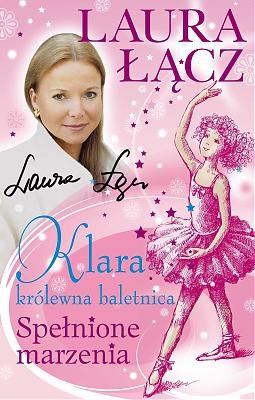 Klara - królewna baletnica. Część 1. Spełnione marzenia Łącz Laura