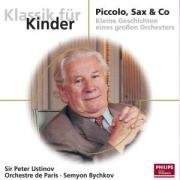 Klassik für Kinder. Piccolo, Sax & Co. Klassik-CD Universal Music Group