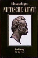 Klassisch gut: Nietzsche-Zitate Buchverlag Fuer Die Frau, Buchverlag Fur Die Frau