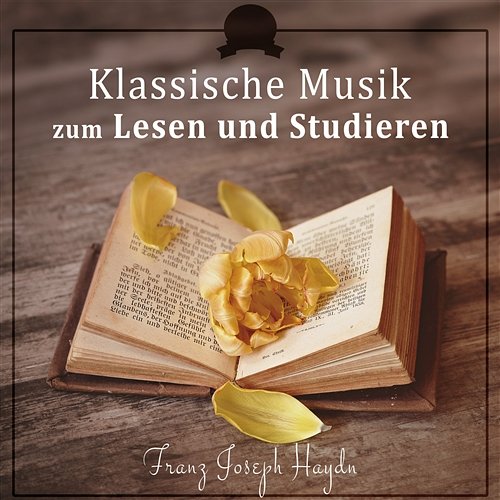 Klassische Musik zum Lesen und Studieren: Meisterwerke der Entspannung Meditation und Stressabbau entspannen - Franz Joseph Haydn Eicca Monighetti