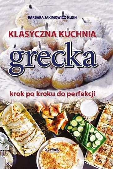 Klasyczna kuchnia grecka Jakimowicz-Klein Barbara