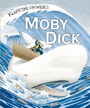 Klasyczne opowieści. Moby Dick Morton Sasha