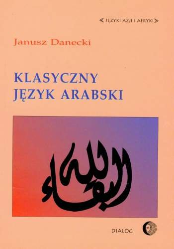 Klasyczny Język Arabski Danecki Janusz