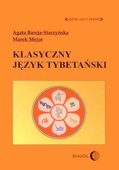 Klasyczny język tybetański Bareja-Starzyńska Agata, Mejor Marek