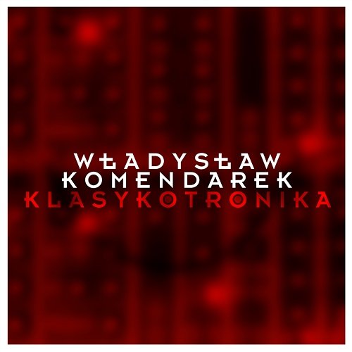Klasykotronika Władysław Komendarek