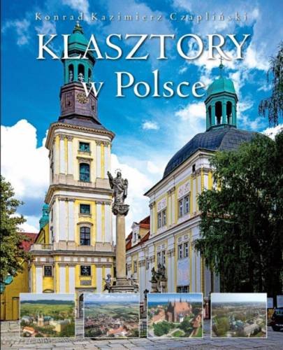 Klasztory w Polsce Czapliński Konrad Kazimierz