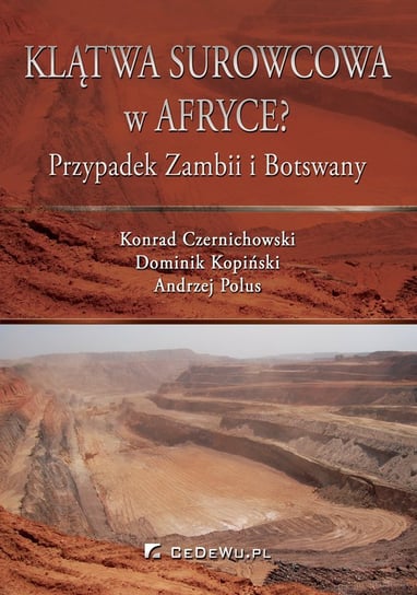 Klątwa surowcowa w Afryce? Przypadek Zambii i Botswany - ebook PDF Polus Andrzej, Kopiński Dominik, Czernichowski Konrad