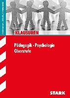 Klausuren Gymnasium - Pädagogik / Psychologie Oberstufe Klein Martina, Wilms Eckhard, Eppler Natalie, Knorr Andreas