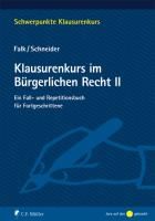 Klausurenkurs im Bürgerlichen Recht II Schneider Birgit, Falk Ulrich