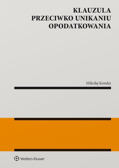 Klauzula przeciwko unikaniu opodatkowania Mikołaj Kondej