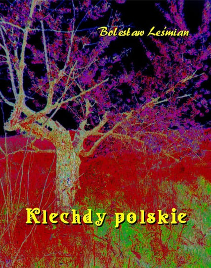 Klechdy polskie Leśmian Bolesław