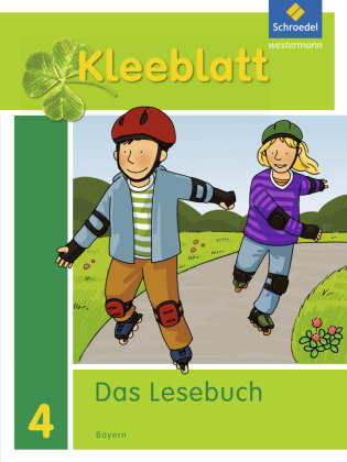 Kleeblatt. Das Lesebuch 4. Schülerband. Bayern Schroedel Verlag Gmbh, Schroedel