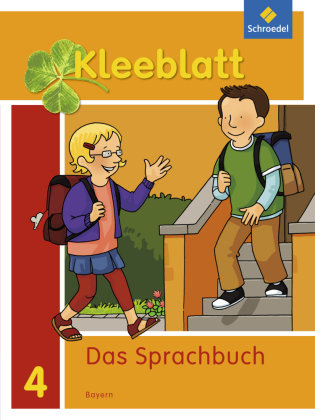 Kleeblatt. Das Sprachbuch 4. Schülerband. Bayern Schroedel Verlag Gmbh