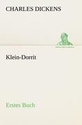Klein-Dorrit. Erstes Buch Dickens Charles