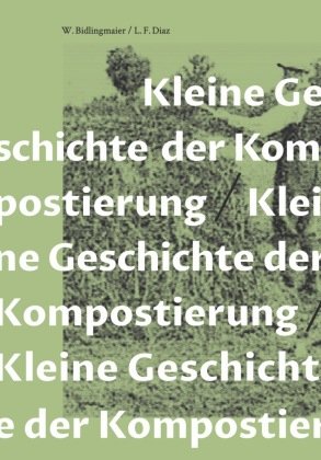Kleine Geschichte der Kompostierung Romeon Verlag