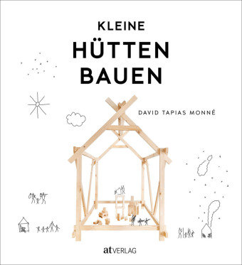 Kleine Hütten bauen AT Verlag