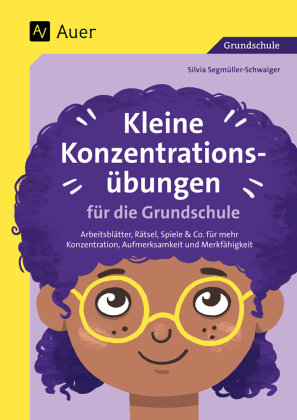 Kleine Konzentrationsübungen für die Grundschule Auer Verlag in der AAP Lehrerwelt GmbH