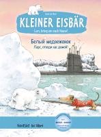 Kleiner Eisbär - Lars, bring uns nach Hause. Kinderbuch Deutsch-Russisch Beer Hans