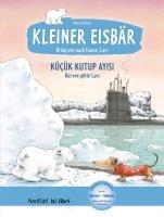 Kleiner Eisbär - Lars, bring uns nach Hause. Kinderbuch Deutsch-Türkisch Beer Hans