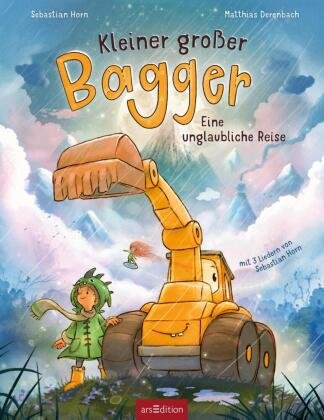 Kleiner großer Bagger - Eine unglaubliche Reise Ars Edition
