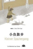 Kleiner Spaziergang - Ein Bilderbuch aus Taiwan Chen Chih-Yuan