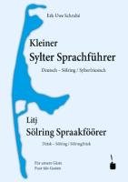 Kleiner Sylter Sprachführer. Deutsch - Sölring / Sylterfriesisch Schrahe Erk-Uwe