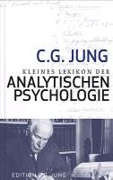 Kleines Lexikon der Analystischen Psychologie Jung C. G.