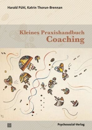 Kleines Praxishandbuch Coaching Psychosozial-Verlag