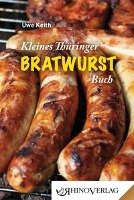 Kleines Thüringer Bratwurst-Buch Keith Uwe
