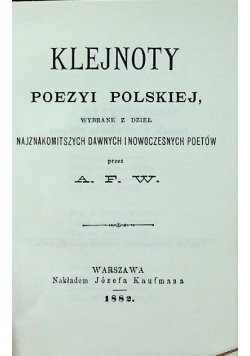 Klejnoty poezyi polskiej Reprint z 1882 r.  Miniatura Opracowanie zbiorowe