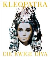 Kleopatra. Die ewige Diva Eigler Ulrich, Bronfen Elisabeth, Anderson J., Ashton Sally-Ann