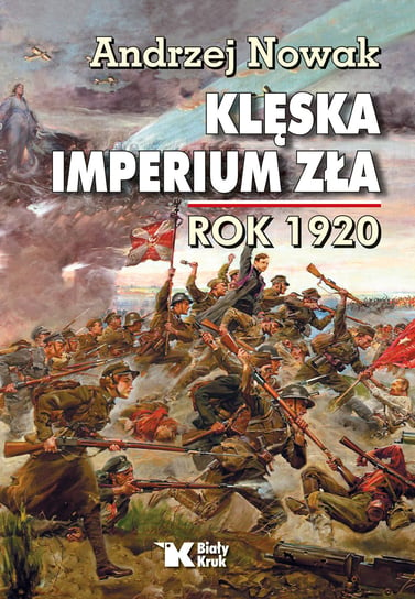 Klęska imperium zła. Rok 1920 Nowak Andrzej