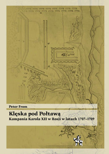 Klęska pod Połtawą. Kampania Karola XII w Rosji w Latach 1707–1709 From Peter