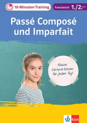 Klett 10-Minuten-Training Französisch Passé composé und Imparfait 1./2. Lernjahr Klett Lerntraining