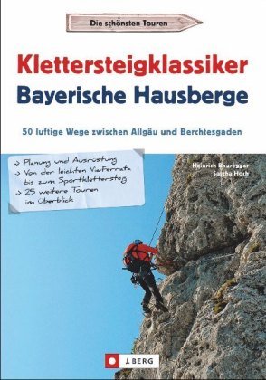 Klettersteigklassiker Bayerische Hausberge J. Berg