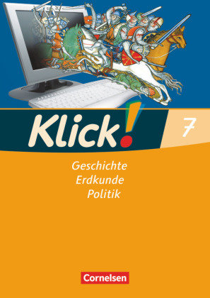 Klick! 7. Schuljahr. Arbeitsheft. Geschichte, Erdkunde, Politik - Westliche Bundesländer Cornelsen Verlag Gmbh, Cornelsen Verlag