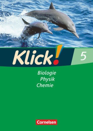 Klick! Biologie, Chemie, Physik. 5. Schuljahr. Arbeitsheft. Westliche Bundesländer Cornelsen Verlag Gmbh, Cornelsen Verlag