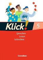 Klick! Deutsch. 5. Schuljahr. Sprechen, Lesen, Schreiben. Schülerbuch. Westliche Bundesländer Cornelsen Verlag Gmbh, Cornelsen Verlag