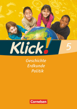Klick! Geschichte, Erdkunde, Politik. 5. Schuljahr. Arbeitsheft. Westliche Bundesländer Cornelsen Verlag Gmbh, Cornelsen Verlag