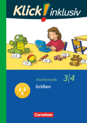 Klick! inklusiv - Grundschule / Förderschule - Mathematik - 3./4. Schuljahr, Größen Cornelsen Verlag