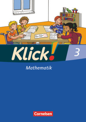 Klick! Mathematik 3. Schülerbuch. Westliche Bundesländer Cornelsen Verlag Gmbh, Cornelsen Verlag