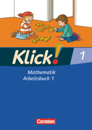 Klick! Mathematik Bd. 1. Arbeitsbuch Teil 1. Westliche Bundesländer Cornelsen Verlag Gmbh, Cornelsen Verlag