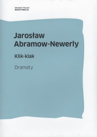 Klik-klak. Dramaty Abramow-Newerly Jarosław
