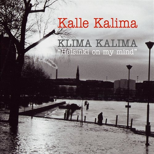 Klima Kalima "Helsinki On My Mind" Kalima, Kalle