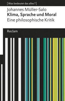 Klima, Sprache und Moral. Eine philosophische Kritik Reclam, Ditzingen